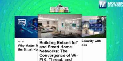 Mouser explores the future of Smart Homes with online resource hub